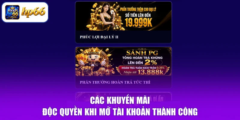 Đăng Ký HP66 3 Các khuyến mãi độc quyền khi mở tài khoản thành công