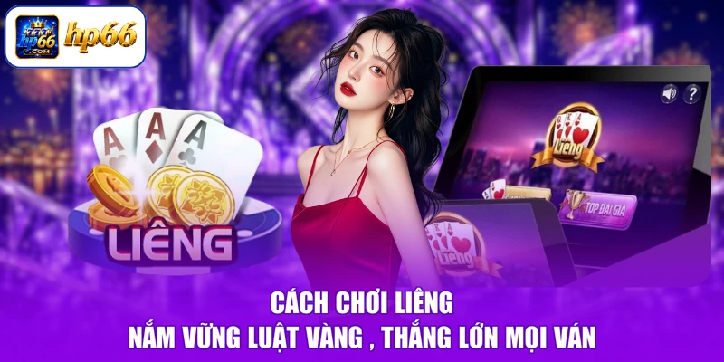 Cách Chơi Liêng - Nắm Vững Luật Vàng , Thắng Lớn Mọi Ván 2 Cách chơi bài Liêng một ván cược trực tuyến