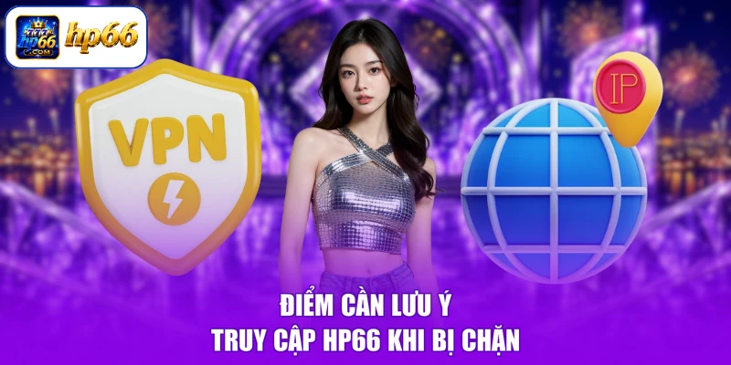 Cách Vào HP66 Không Bị Chặn - Vượt Rào Nhanh, Lướt Web Êm 3 Điểm cần lưu ý truy cập HP66 khi bị chặn