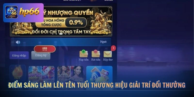 HP66 18 Điểm sáng làm lên tên tuổi thương hiệu giải trí đổi thưởng