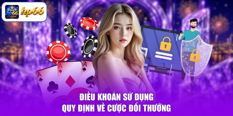 Điều khoản sử dụng quy định về cược đổi thưởng
