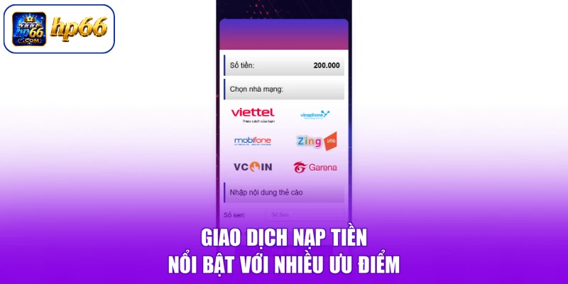 Giao dịch nạp tiền nổi bật với nhiều ưu điểm