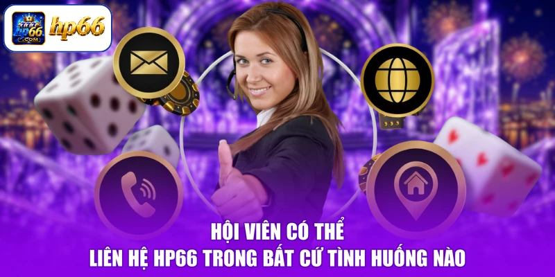 Hội viên có thể liên hệ HP66 trong bất cứ tình huống nào