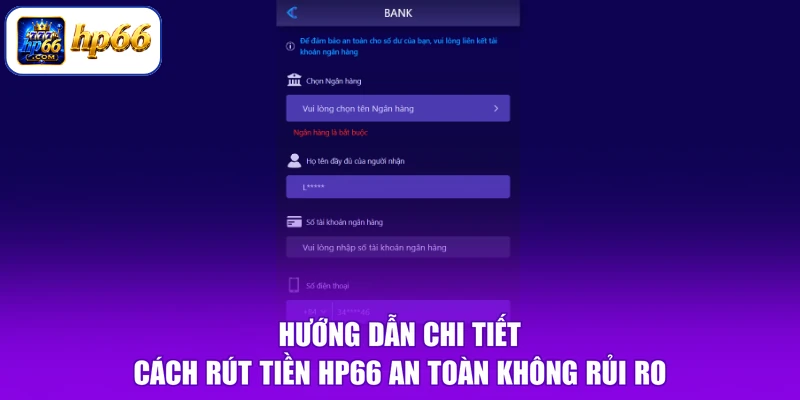 Hướng dẫn chi tiết cách rút tiền HP66 an toàn không rủi ro