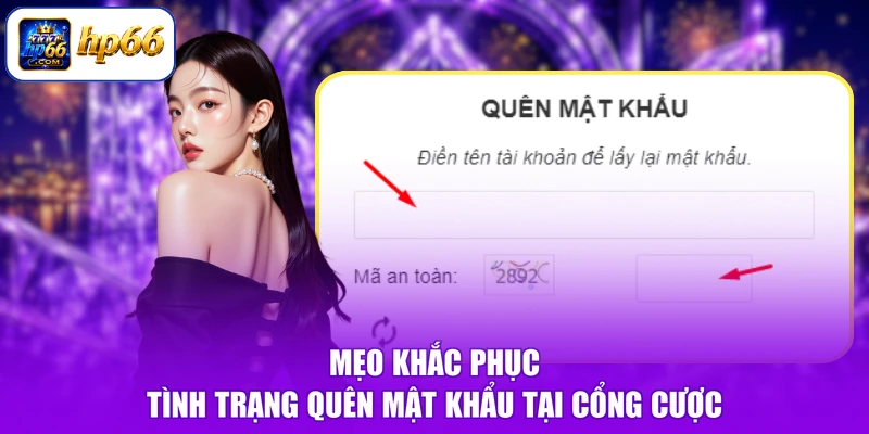 Mẹo khắc phục tình trạng quên mật khẩu tại cổng cược