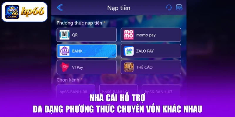 Nhà cái hỗ trợ đa dạng phương thức chuyển vốn khác nhau