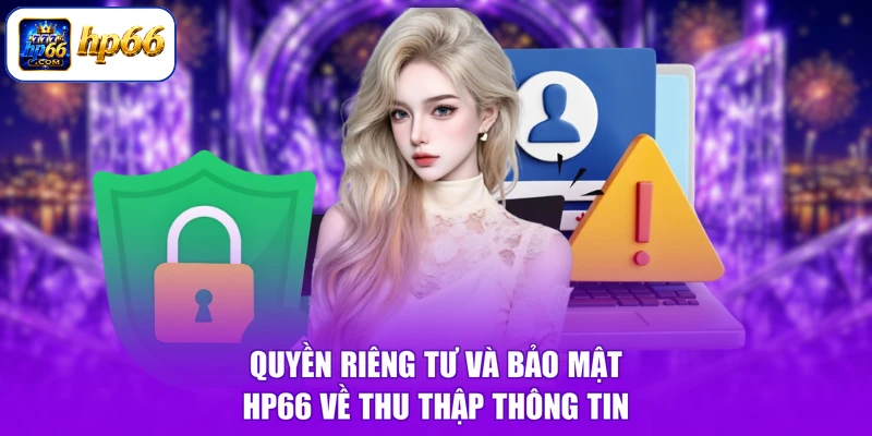 Quyền Riêng Tư Và Bảo Mật HP66 1 Quyền riêng tư và bảo mật HP66 về thu thập thông tin